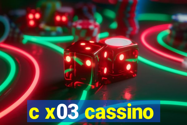 c x03 cassino